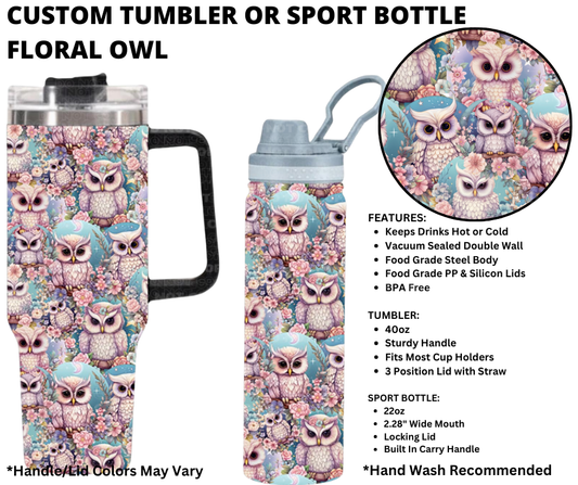 Preorder! Closes 1/1. ETA March. Floral Owl Custom Tumbler or Sport Bottle