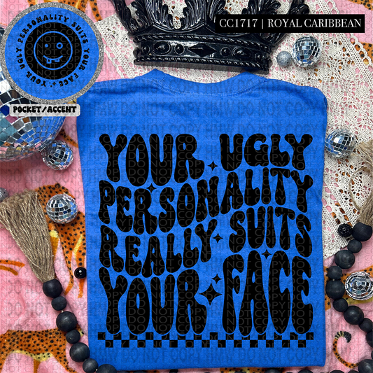 YOUR UGLY PERSONALITY