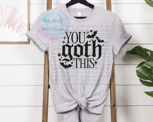 You goth this